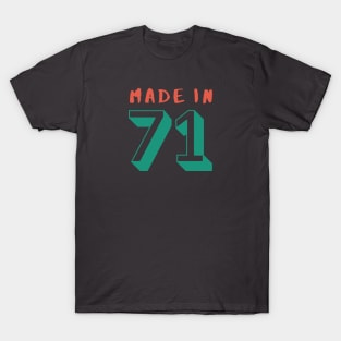 Made in 71 T-Shirt